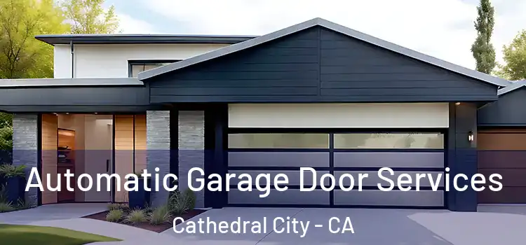  Automatic Garage Door Services Cathedral City - CA
