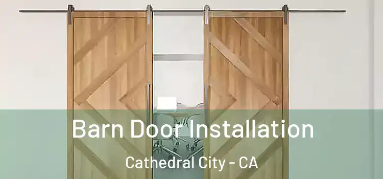 Barn Door Installation Cathedral City - CA