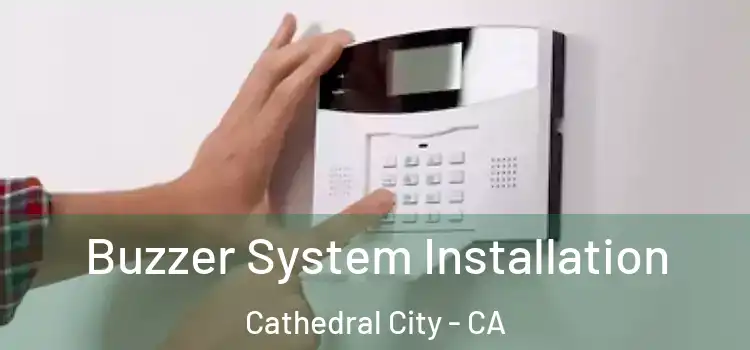 Buzzer System Installation Cathedral City - CA