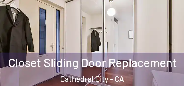 Closet Sliding Door Replacement Cathedral City - CA