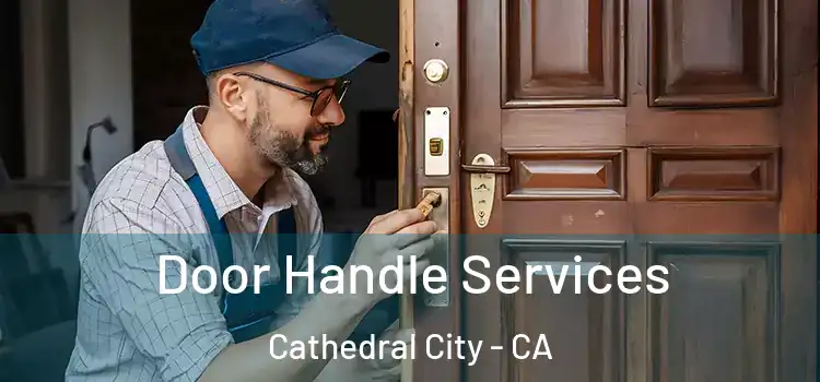 Door Handle Services Cathedral City - CA