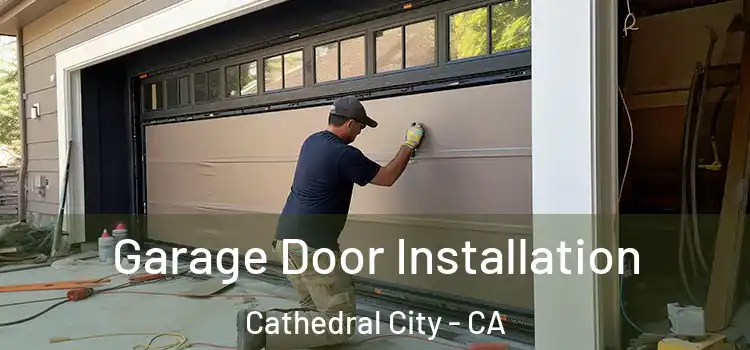  Garage Door Installation Cathedral City - CA