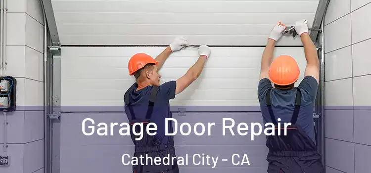  Garage Door Repair Cathedral City - CA