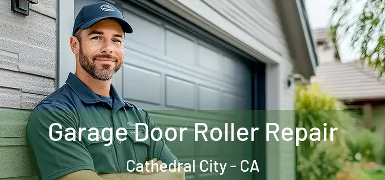  Garage Door Roller Repair Cathedral City - CA