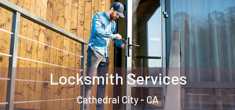 Locksmith Services Cathedral City - CA