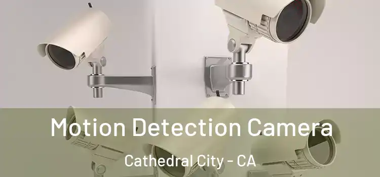  Motion Detection Camera Cathedral City - CA