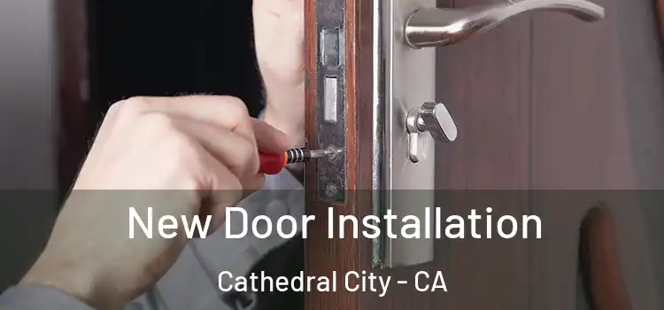 New Door Installation Cathedral City - CA