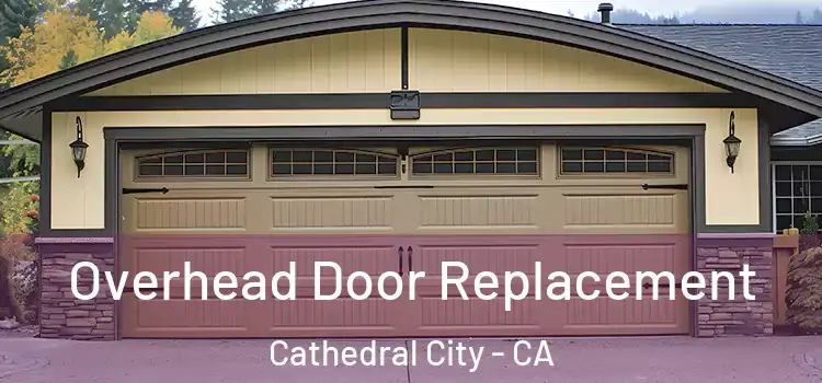  Overhead Door Replacement Cathedral City - CA