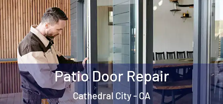 Patio Door Repair Cathedral City - CA