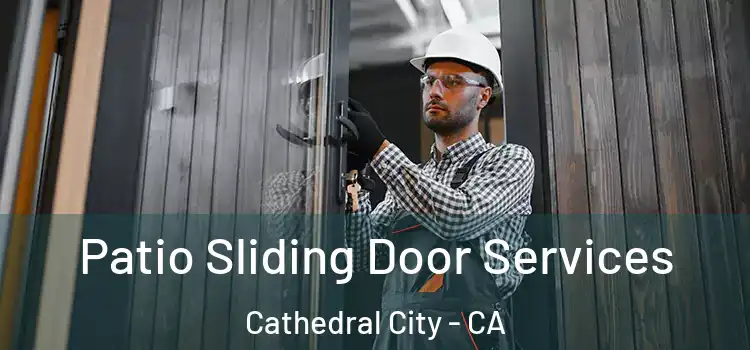 Patio Sliding Door Services Cathedral City - CA