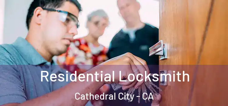 Residential Locksmith Cathedral City - CA