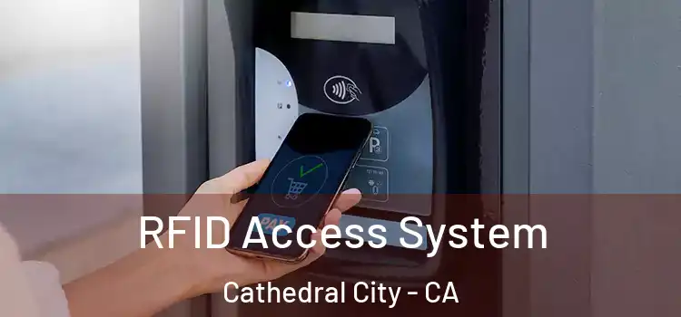 RFID Access System Cathedral City - CA