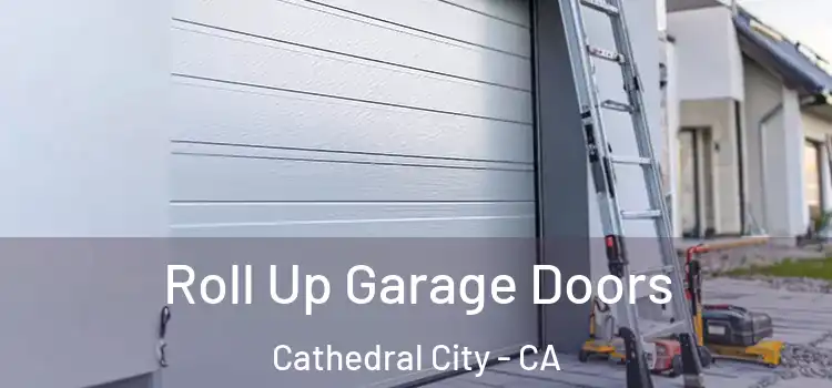  Roll Up Garage Doors Cathedral City - CA