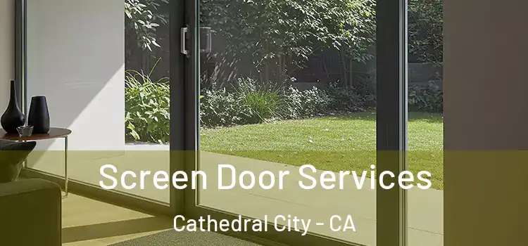Screen Door Services Cathedral City - CA