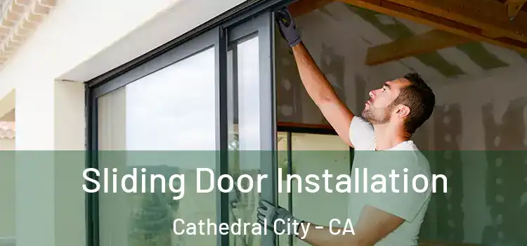 Sliding Door Installation Cathedral City - CA