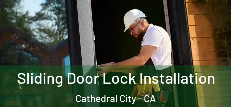 Sliding Door Lock Installation Cathedral City - CA