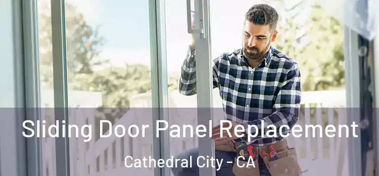  Sliding Door Panel Replacement Cathedral City - CA