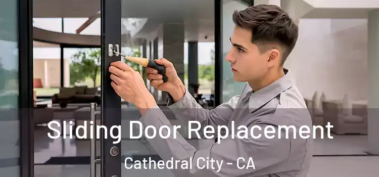 Sliding Door Replacement Cathedral City - CA