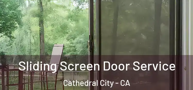 Sliding Screen Door Service Cathedral City - CA