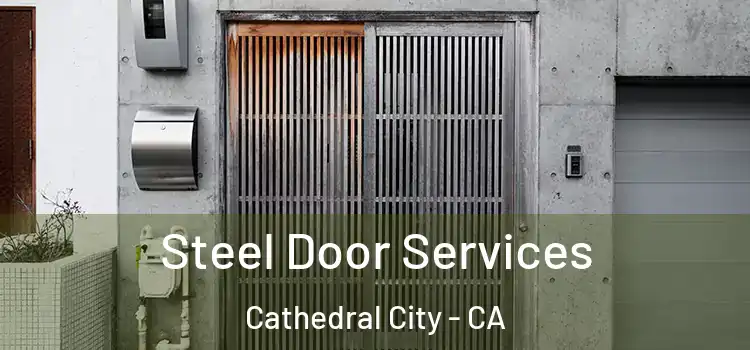 Steel Door Services Cathedral City - CA