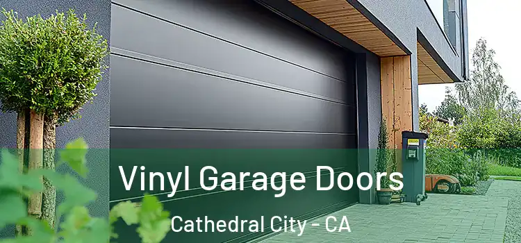  Vinyl Garage Doors Cathedral City - CA