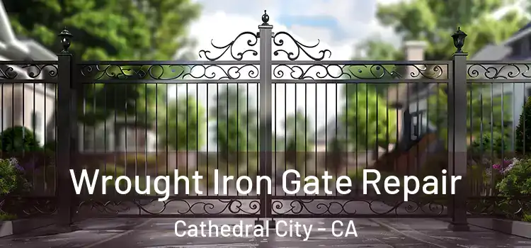 Wrought Iron Gate Repair Cathedral City - CA
